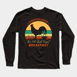 Vintage Chickens the Pet that Poops Breakfast Funny Farm Long Sleeve T-Shirt